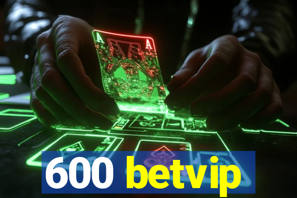 600 betvip